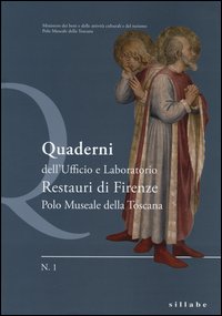 Quaderni dell'ufficio e laboratoro restauri di Firenze. Polo museale della Toscana. Vol. 1