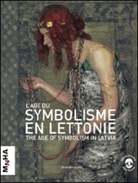 Age Du Symbolisme En Lettonie. L`arte De La Lettonie Au Tour (l`)