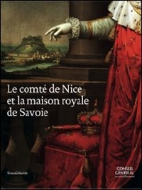 Comte` De Nice Et La Maison Royale De Savoie