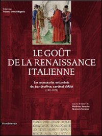 Gout De La Renaissance Italienne. Le Manuscrits Enlumine`s De (le)
