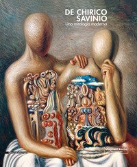 De Chirico e Savinio. Una mitologia moderna. Catalogo della mostra (Roma, 16 marzo-30 giugno 2019)