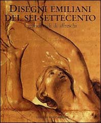 Disegni emiliani del Sei-Settecento