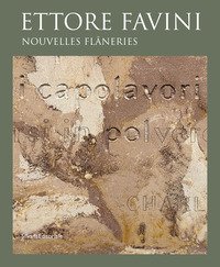 Ettore Favini. Nouvelles flâneries