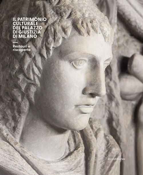 Il patrimonio culturale del Palazzo di Giustizia di Milano. Restauri e riscoperte