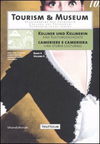 Kellner und kellnerin. Eine kulturgeschichte-Cameriere e cameriera. Una storia culturale