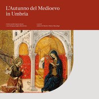 L'autunno del Medioevo in Umbria. Cofani nuziali in gesso dorato e una bottega perugina dimenticata. Catalogo della mostra (Perugia, 21 settembre 2019-6 gennaio 2020)