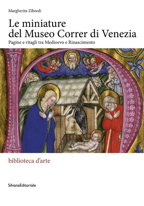 Le miniature del museo Correr di Venezia. Pagine e ritagli tra Medioevo e Rinascimento