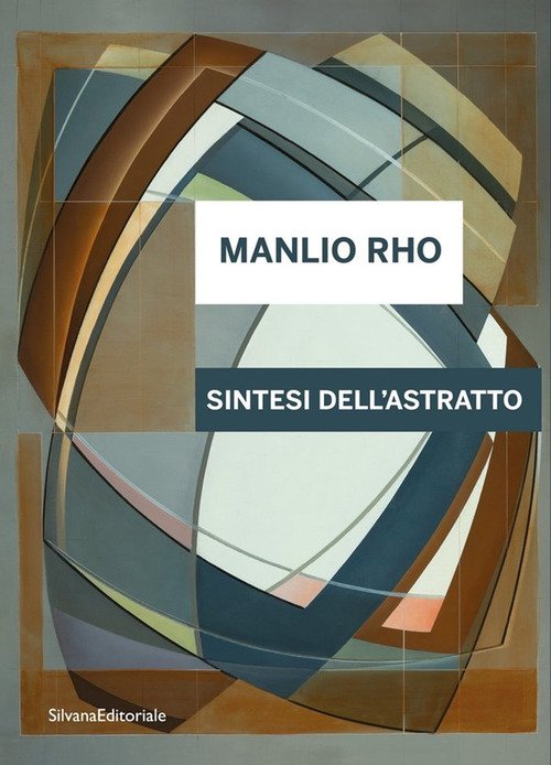 Manlio Rho. Sintesi dell'astratto. Ediz. italiana e inglese