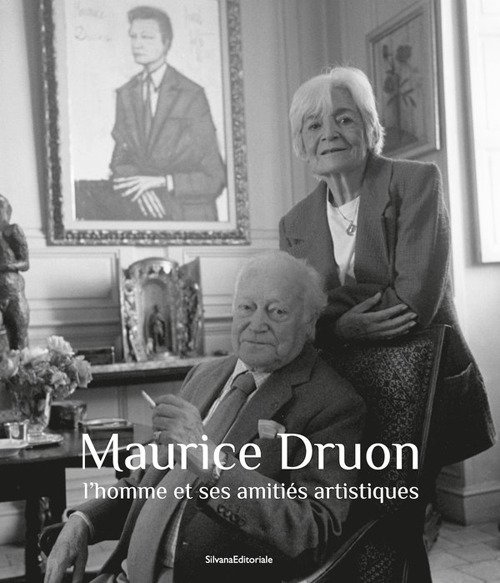 Maurice Druon. L'homme et ses amitiés artistiques