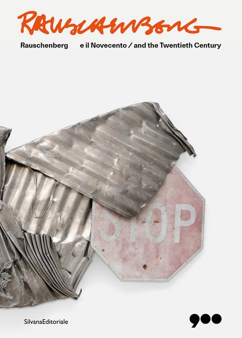Rauschenberg e il Novecento. Ediz. italiana e inglese