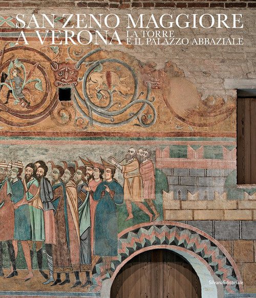 San Zeno Maggiore a Verona. La Torre e il Palazzo abbaziale. Ediz. italiana e inglese