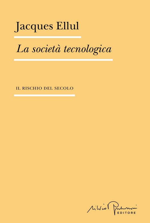 La società tecnologica. Il rischio del secolo