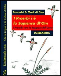 I proerbi i è la sapiensa dl'om­I proverbi sono la saggezza dell'uomo