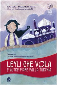 Leyli che vola e altre fiabe dalla Turchia
