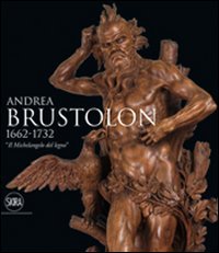 Andrea Brustolon 1662-1732