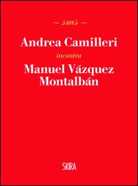 Andrea Camilleri incontra Manuel Vázquez Montalbán