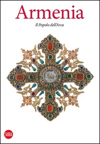 Armenia. Il popolo dell'Arca