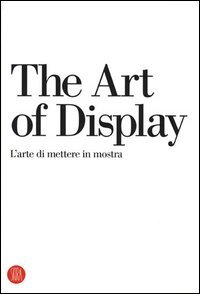 The art of display­L'arte di mettere in mostra