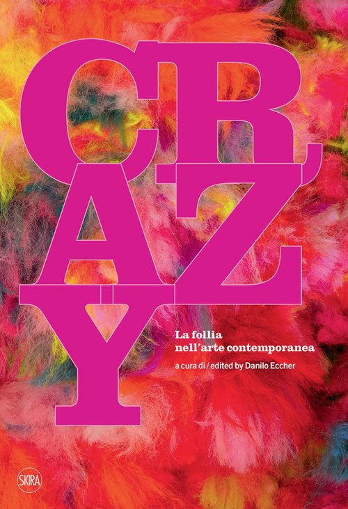 Crazy. La follia nell'arte contemporanea
