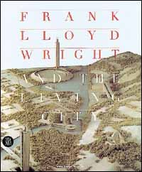 Frank Lloyd Wright and The living city
