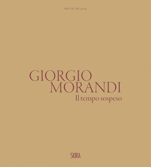 Giorgio Morandi. Il tempo sospeso