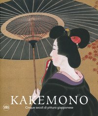 Kakemono. Cinque secoli di pittura giapponese