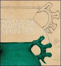 Napoleone Martinuzzi. Venini 1925-1932