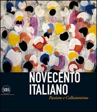 Novecento italiano. Passione e collezionismo