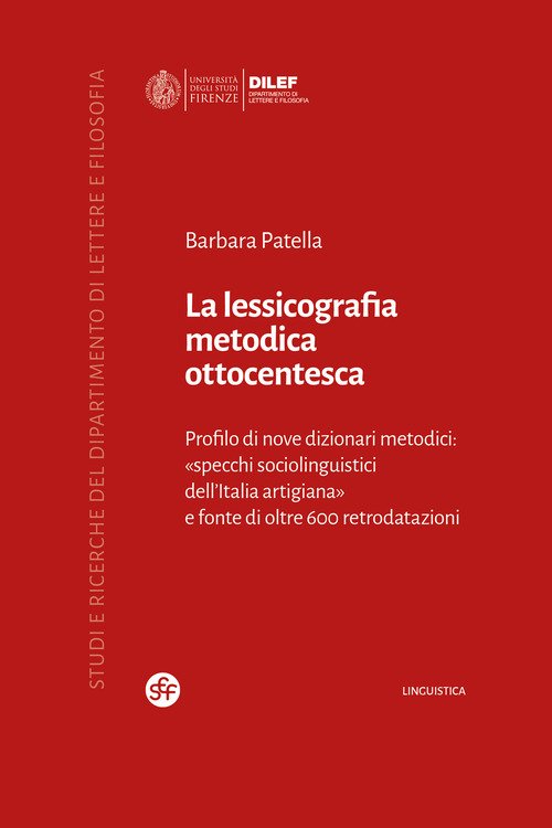 La lessicografia metodica ottocentesca. Profilo di nove dizionari metodici: «specchi sociolinguistici dell'Italia artigiana» e fonte di oltre 600 retrodatazioni