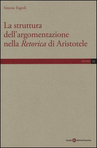 La struttura dell'argomentazione nella «Retorica» di Aristotele