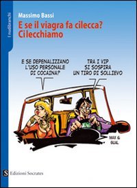 E se il Viagra fa cilecca? Cilecchiamo