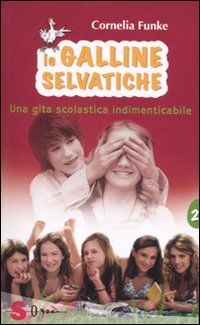 Una gita scolastica indimenticabile. Le galline selvatiche. Vol. 2