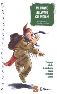 Mi hanno allevato gli indiani