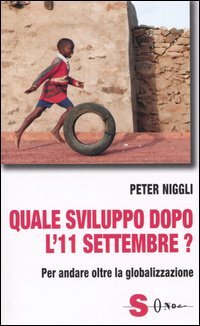 Quale sviluppo dopo l'11 settembre? Per andare oltre la globalizzazione