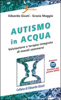 Autismo in acqua. Valutazione e terapia integrata di mondi sommersi