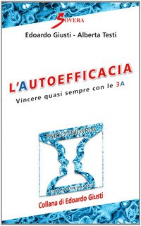 L'autoefficacia. Vincere quasi sempre con le 3 A