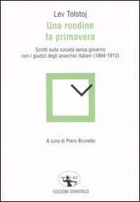 Una rondine fa primavera. Scritti sulla società senza governo con i giudizi degli anarchici italiani (1894-1910)
