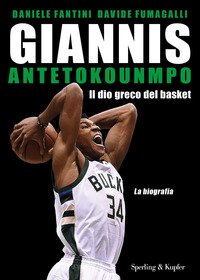 Giannis Antetokounmpo. Il dio greco del basket. La biografia