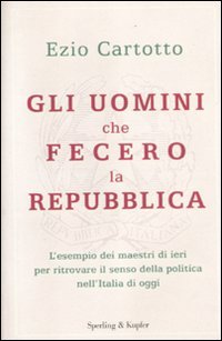 Gli uomini che fecero la Repubblica