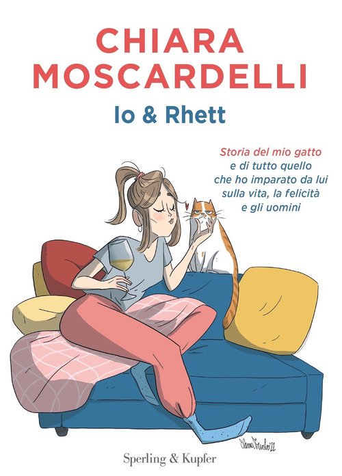 Io e Rhett. Storia del mio gatto e di tutto quello che ho imparato da lui sulla vita, la felicità e gli uomini