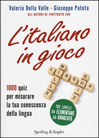 L'italiano in gioco. 1000 quiz per misurare la tua conoscenza della lingua
