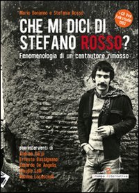Che mi dici di Stefano Rosso? Fenomenologia di un cantautore rimosso
