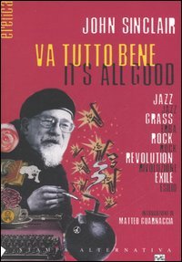 Va tutto bene­It's all good. Jazz, erba, rock, rivoluzione, esilio. Testo inglese a fronte