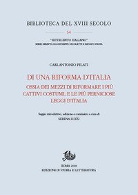 Di una riforma d'Italia ossia dei mezzi di riformare i più cattivi costumi, e le più perniciose leggi d'Italia (1767)