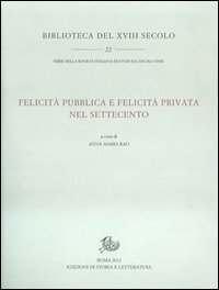 Felicità pubblica e felicità privata nel Settecento