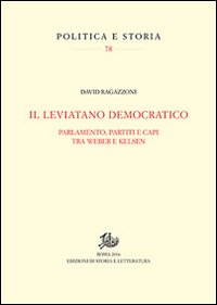 Il leviatano democratico. Parlamento, partiti e capi tra Weber e Kelsen