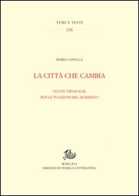 La città che cambia. Nuove tipologie per le funzioni del moderno