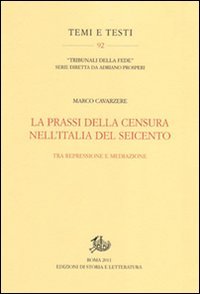 La prassi della censura nell'Italia del Seicento. Tra repressione e mediazione