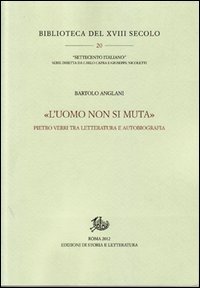 «L'uomo non si muta». Pietro Verri tra letteratura e autobiografia