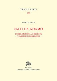 Nati da Adamo. L'esperienza dell'infelicità a partire da Port-Royal